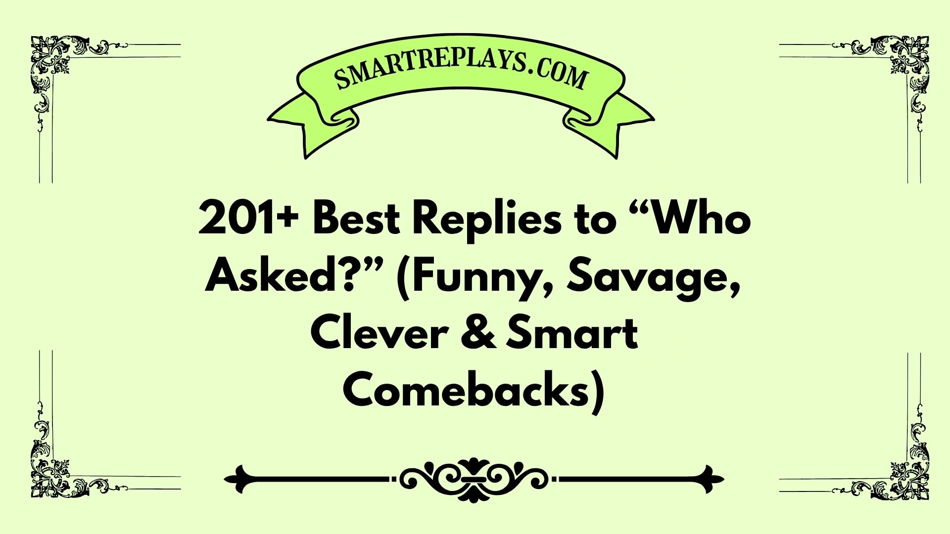 comebacks for who asked