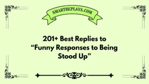 funny responses to being stood up