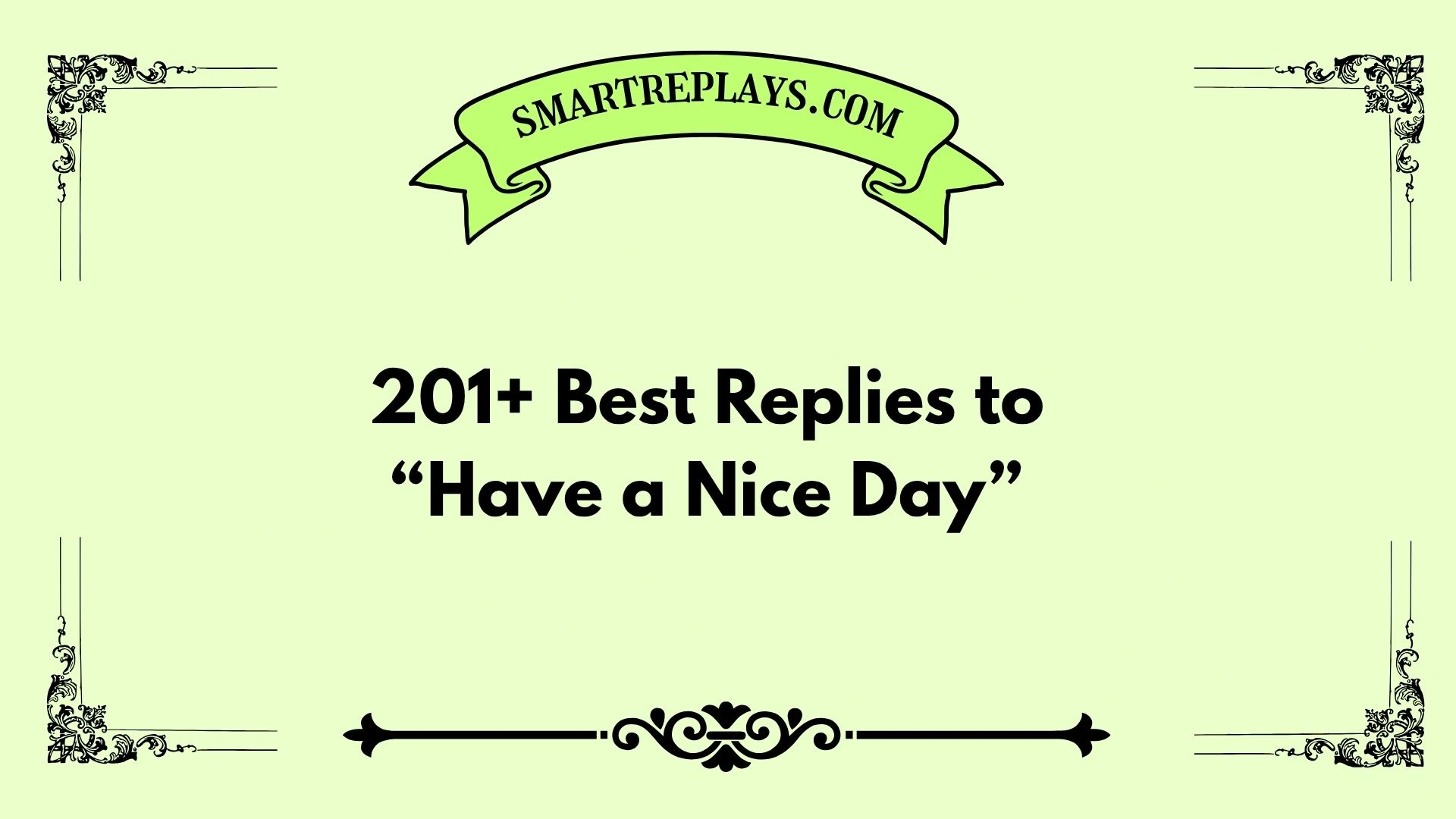how to reply to have a nice day