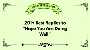 how to reply to hope you are doing well