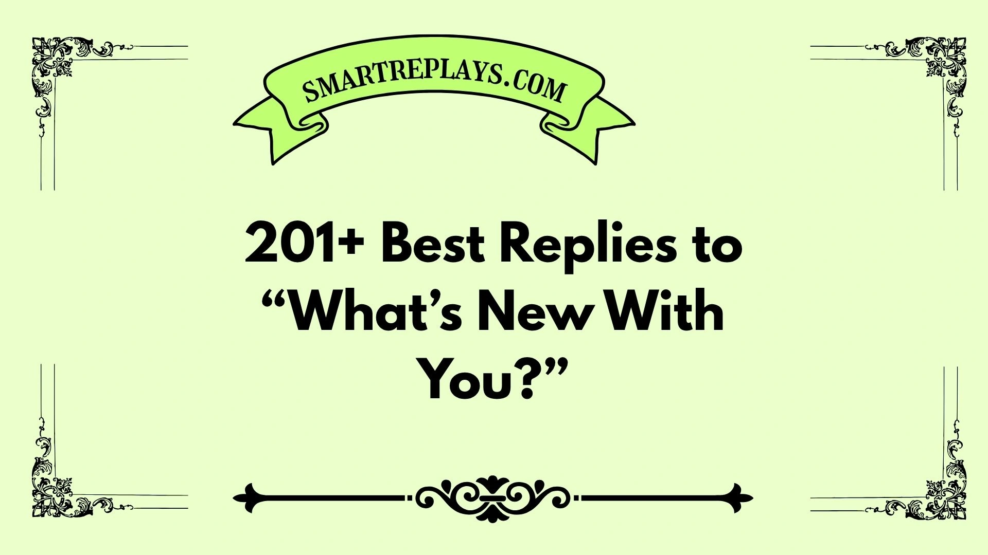 how to reply to what's new with you