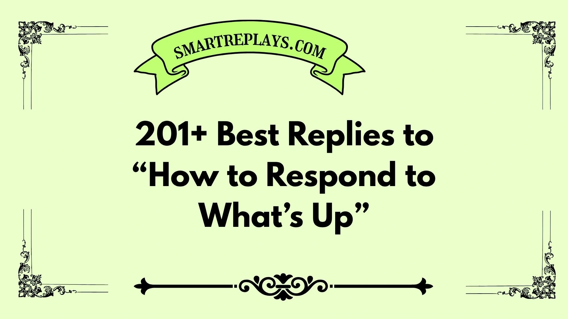 how to respond to what's up