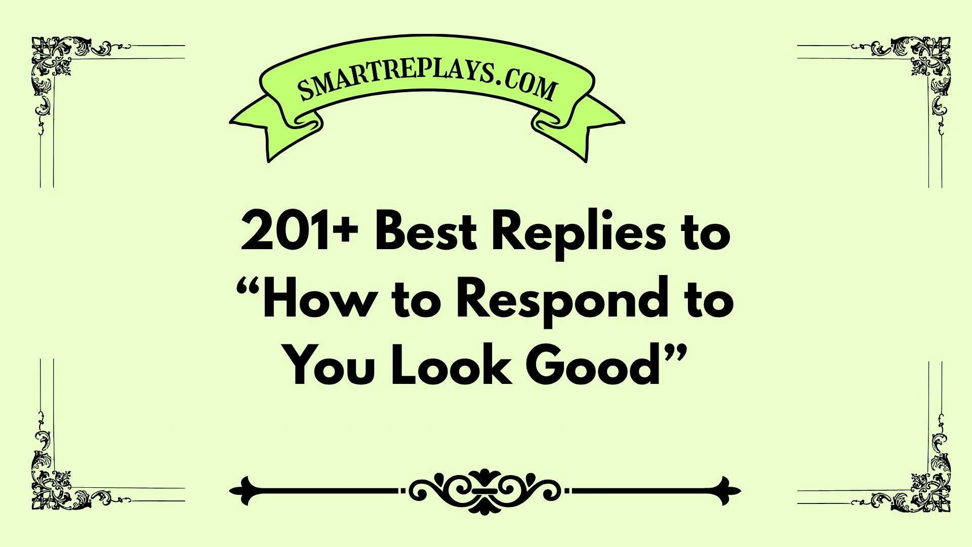 how to respond to you look good