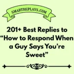 how to respond when a guy says you're sweet