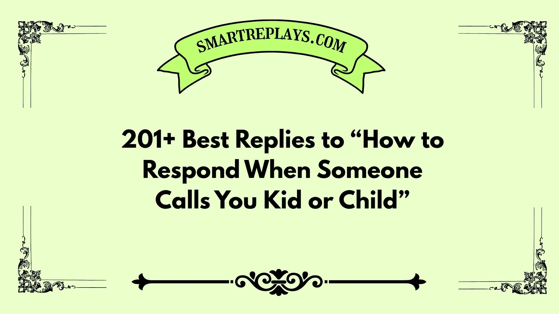 how to respond when someone calls you kid or child