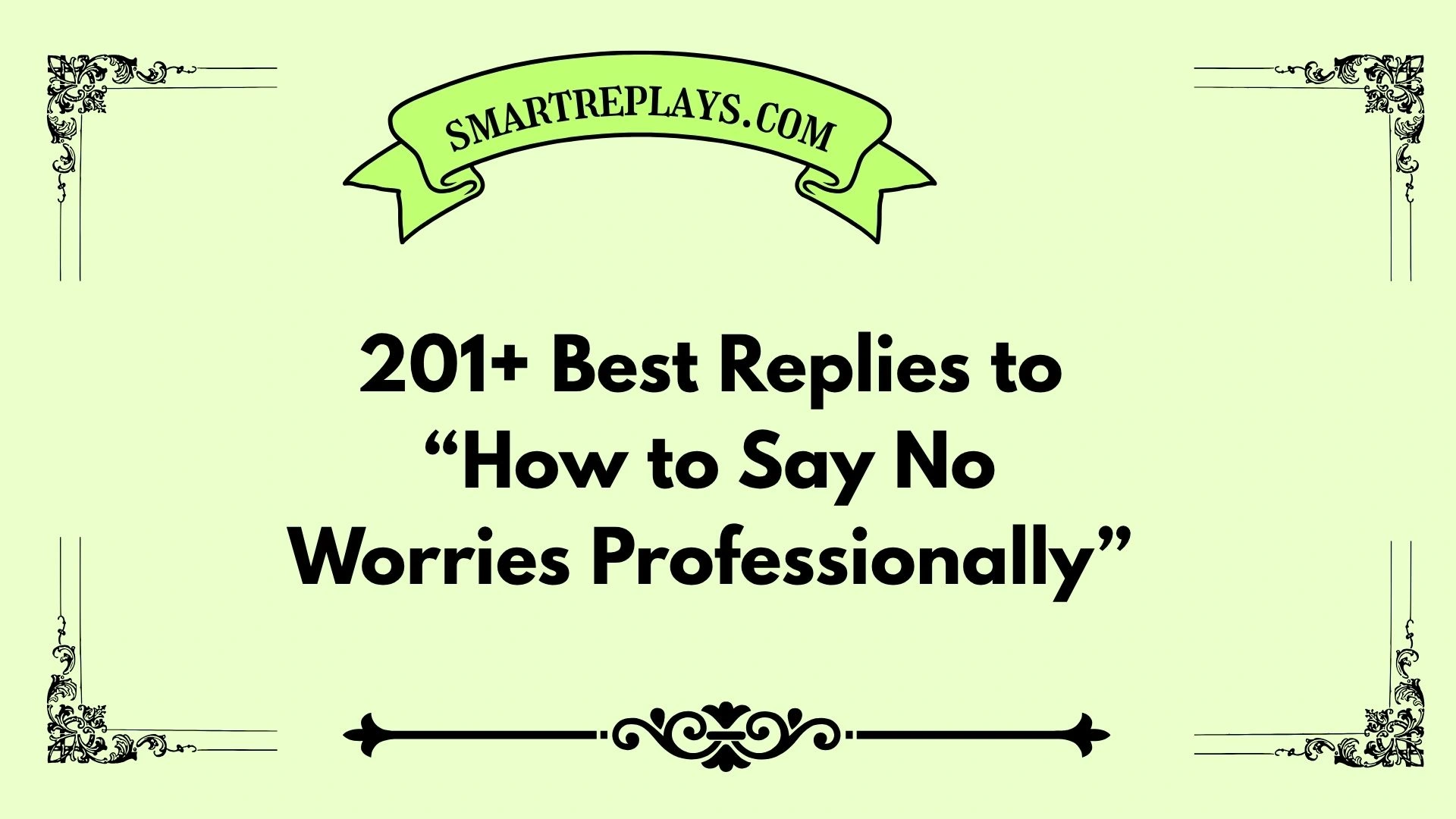 how to say no worries professionally