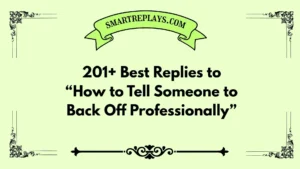 how to tell someone to back off professionally