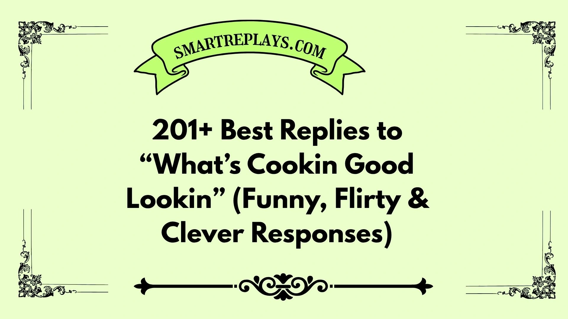 responses to what's cookin good lookin