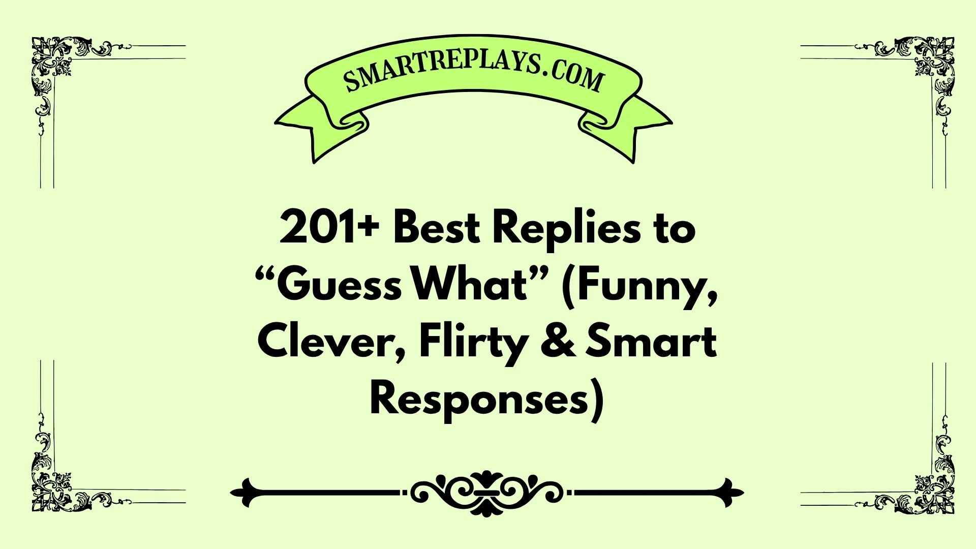 things to say after guess what